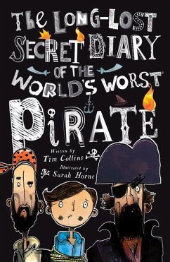 The Long-Lost Secret Diary of the World's Worst Pirate - Collins, Tim