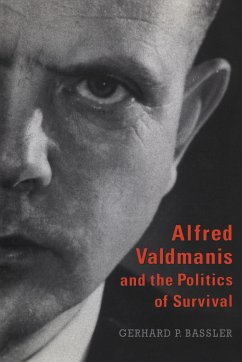Alfred Valdmanis and the Politics of Survival - Bassler, Gerhard P