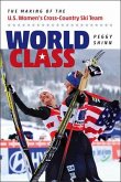 World Class: The Making of the U.S. Women's Cross-Country Ski Team
