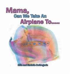 Mama, Can We Take an Airplane To . . .