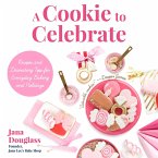 A Cookie to Celebrate: Recipes and Decorating Tips for Everyday Baking and Holidays (Cookie Decorating Book, Kids Cookbook, Baking Cookbook,