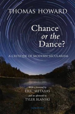 Chance or the Dance?: A Critique of Modern Secularism - Howard, Thomas
