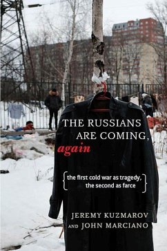 The Russians Are Coming, Again - Kuzmarov, Jeremy; Marciano, John