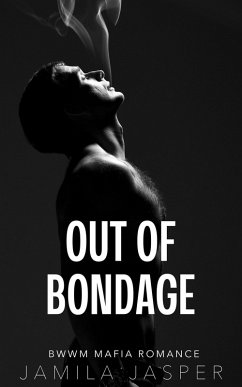 Cover Out of Bondage: BWWM Romance Novel (Becoming A Riccardi, #3) (eBook, ePUB)