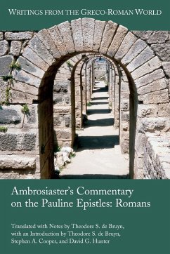 Ambrosiaster's Commentary on the Pauline Epistles - de Bruyn, Theodore S.; Cooper, Stephen A.; Hunter, David G.