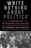 Write Nothing about Politics: A Portrait of Hans Bernd Von Haeften
