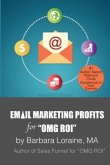 Email Marketing Profits: for OMG ROI