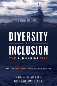 Diversity and Inclusion the Submarine Way - Vincent, John Gregory; Fortin, Deborah Cake