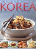 Food & Cooking of Korea: Discover the Unique Tastes and Spicy Flavours of One of the World's Great Cuisines with Over 150 Authentic Recipes Sho