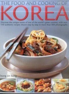 Food & Cooking of Korea: Discover the Unique Tastes and Spicy Flavours of One of the World's Great Cuisines with Over 150 Authentic Recipes Sho - Song, Young Jin