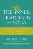 The Inner Tradition of Yoga: A Guide to Yoga Philosophy for the Contemporary Practitioner