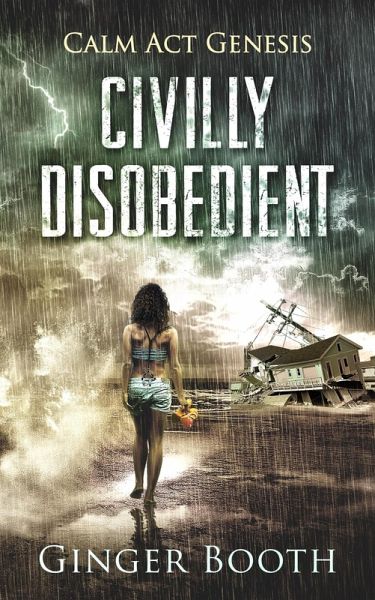 Civilly Disobedient (Calm Act Genesis, #1) (eBook, ePUB) Civilly Disobedient (Calm Act Genesis, #1) (eBook, ePUB)