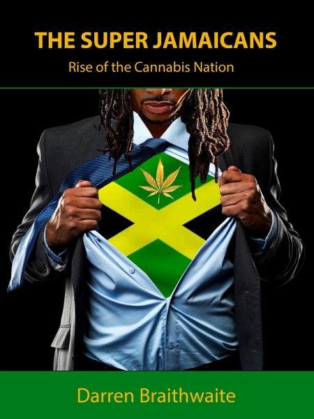 The Super Jamaicans; Rise of the Cannabis Nation (eBook, ePUB) The Super Jamaicans; Rise of the Cannabis Nation (eBook, ePUB)