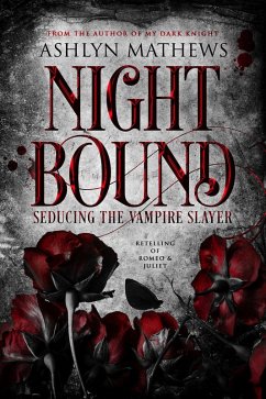 Nightbound: Seducing the Vampire Slayer (After Dark, #1) (eBook, ePUB) - Mathews, Ashlyn