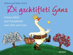 Di gschtifleti Gans (eBook, ePUB) - Gubser, Stefanie; Gubser, Stefan