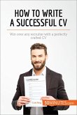 How to Write a Successful CV (eBook, ePUB)