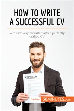 How to Write a Successful CV (eBook, ePUB) - 50minutes