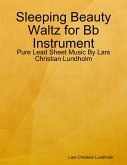 Sleeping Beauty Waltz for Bb Instrument - Pure Lead Sheet Music By Lars Christian Lundholm (eBook, ePUB)