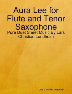 Cover Aura Lee for Flute and Tenor Saxophone - Pure Duet Sheet Music By Lars Christian Lundholm (eBook, ePUB)