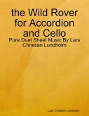 the Wild Rover for Accordion and Cello - Pure Duet Sheet Music By Lars Christian Lundholm (eBook, ePUB)