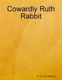 Cowardly Ruth Rabbit (eBook, ePUB)