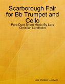 Scarborough Fair for Bb Trumpet and Cello - Pure Duet Sheet Music By Lars Christian Lundholm (eBook, ePUB)