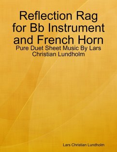 Reflection Rag for Bb Instrument and French Horn - Pure Duet Sheet Music By Lars Christian Lundholm (eBook, ePUB) - Lundholm, Lars Christian