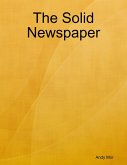 The Solid Newspaper (eBook, ePUB) The Solid Newspaper (eBook, ePUB)
