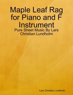 Maple Leaf Rag for Piano and F Instrument - Pure Sheet Music By Lars Christian Lundholm (eBook, ePUB) - Lundholm, Lars Christian