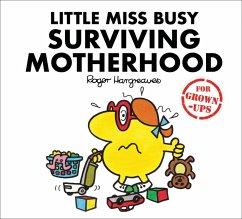 Little Miss Busy Surviving Motherhood (Mr. Men for Grown-ups) (eBook, ePUB) - Bankes, Liz; Daykin, Lizzie; Daykin, Sarah