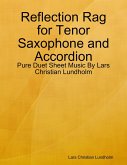 Reflection Rag for Tenor Saxophone and Accordion - Pure Duet Sheet Music By Lars Christian Lundholm (eBook, ePUB)