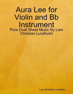 Cover Aura Lee for Violin and Bb Instrument - Pure Duet Sheet Music By Lars Christian Lundholm (eBook, ePUB)