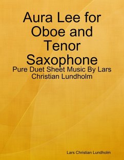 Cover Aura Lee for Oboe and Tenor Saxophone - Pure Duet Sheet Music By Lars Christian Lundholm (eBook, ePUB)