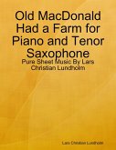 Old MacDonald Had a Farm for Piano and Tenor Saxophone - Pure Sheet Music By Lars Christian Lundholm (eBook, ePUB)