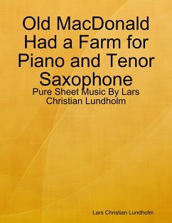 Old MacDonald Had a Farm for Piano and Tenor Saxophone - Pure Sheet Music By Lars Christian Lundholm (eBook, ePUB) - Lundholm, Lars Christian