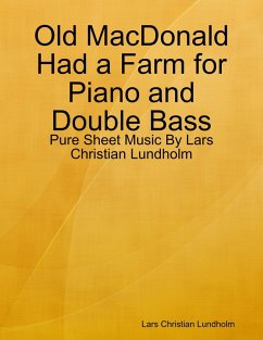 Old MacDonald Had a Farm for Piano and Double Bass - Pure Sheet Music By Lars Christian Lundholm (eBook, ePUB) - Lundholm, Lars Christian