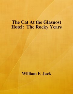 The Cat At the Glasnost Hotel: The Rocky Years (eBook, ePUB) Cover The Cat At the Glasnost Hotel: The Rocky Years (eBook, ePUB)