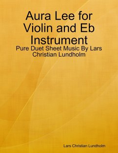 Cover Aura Lee for Violin and Eb Instrument - Pure Duet Sheet Music By Lars Christian Lundholm (eBook, ePUB)
