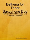 Bethena for Tenor Saxophone Duo - Pure Duet Sheet Music By Lars Christian Lundholm (eBook, ePUB)
