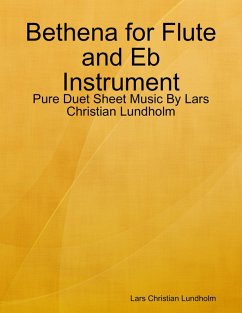 Bethena for Flute and Eb Instrument - Pure Duet Sheet Music By Lars Christian Lundholm (eBook, ePUB) - Lundholm, Lars Christian
