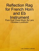 Reflection Rag for French Horn and Eb Instrument - Pure Duet Sheet Music By Lars Christian Lundholm (eBook, ePUB)