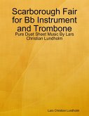 Scarborough Fair for Bb Instrument and Trombone - Pure Duet Sheet Music By Lars Christian Lundholm (eBook, ePUB)