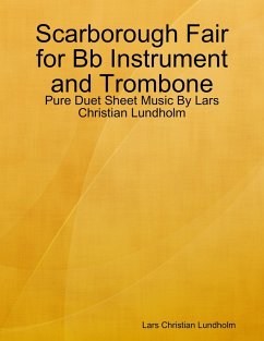 Scarborough Fair for Bb Instrument and Trombone - Pure Duet Sheet Music By Lars Christian Lundholm (eBook, ePUB) - Lundholm, Lars Christian