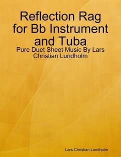 Reflection Rag for Bb Instrument and Tuba - Pure Duet Sheet Music By Lars Christian Lundholm (eBook, ePUB) - Lundholm, Lars Christian