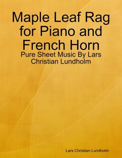 Maple Leaf Rag for Piano and French Horn - Pure Sheet Music By Lars Christian Lundholm (eBook, ePUB) Cover Maple Leaf Rag for Piano and French Horn - Pure Sheet Music By Lars Christian Lundholm (eBook, ePUB)