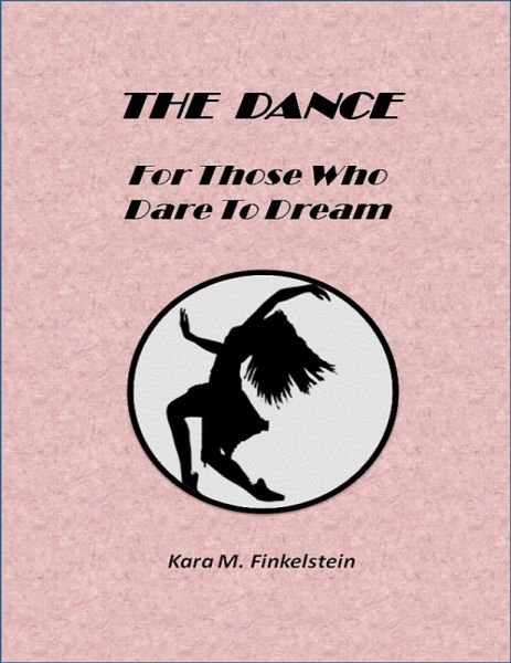 The Dance: For Those Who Dare to Dream (eBook, ePUB) The Dance: For Those Who Dare to Dream (eBook, ePUB)