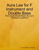 Aura Lee for F Instrument and Double Bass - Pure Duet Sheet Music By Lars Christian Lundholm (eBook, ePUB)