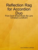 Reflection Rag for Accordion Duo - Pure Duet Sheet Music By Lars Christian Lundholm (eBook, ePUB)