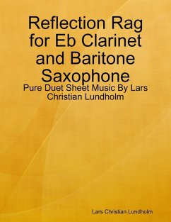 Cover Reflection Rag for Eb Clarinet and Baritone Saxophone - Pure Duet Sheet Music By Lars Christian Lundholm (eBook, ePUB)