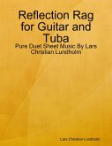 Reflection Rag for Guitar and Tuba - Pure Duet Sheet Music By Lars Christian Lundholm (eBook, ePUB)